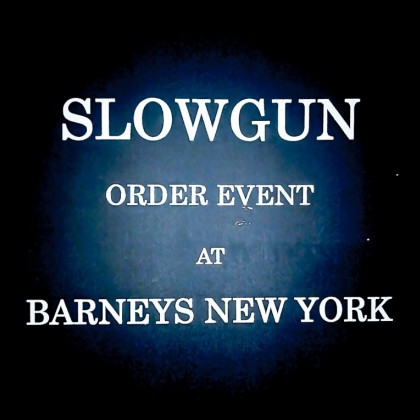2016 F/W SLOWGUN at BARNEYS NEW YORKオーダーイベントのお知らせ。